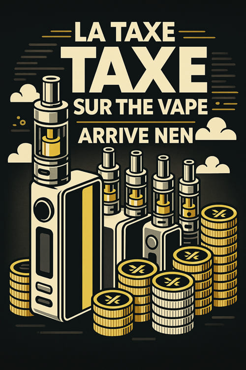 France : Vers une taxe de 15 centimes par millilitre sur les e-liquides