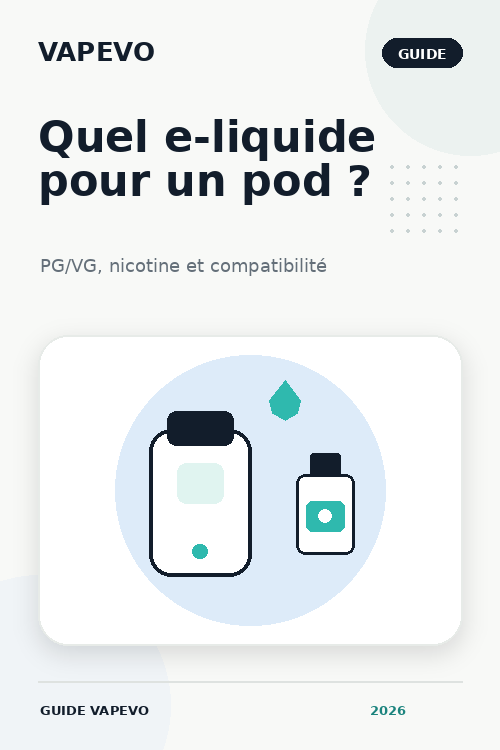 Quel e-liquide choisir pour un pod ? PG/VG, nicotine et résistance