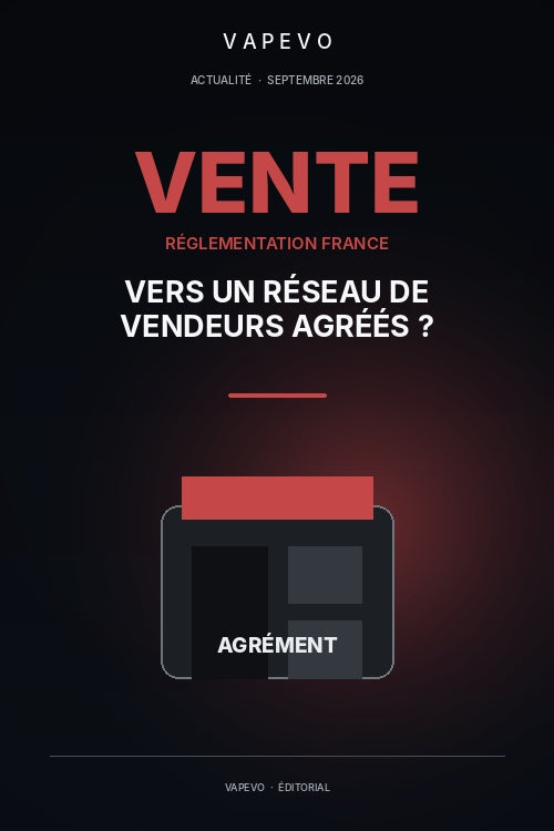 Vente de cigarettes électroniques en France : vers des vendeurs agréés