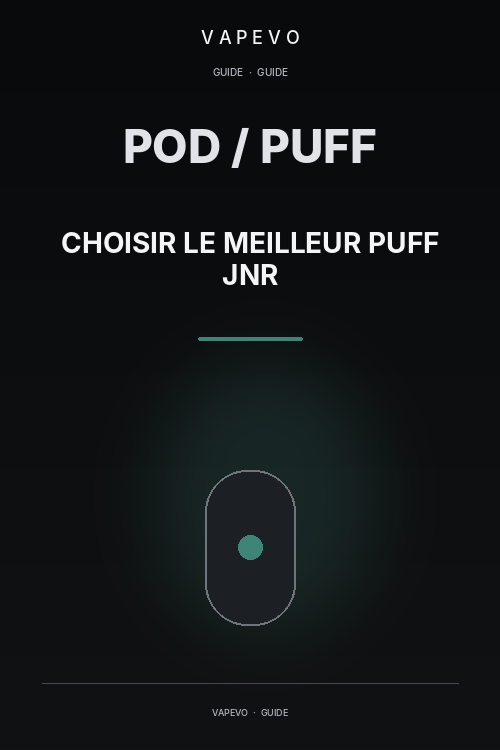 Choisir le Meilleur Puff JNR: Guide Complet et Comparatif - VAPEVO
