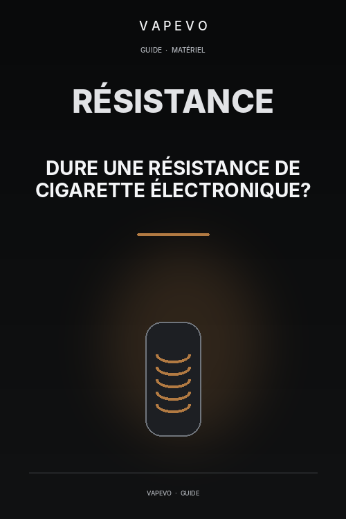 Combien de temps dure une résistance de cigarette électronique ? - VAPEVO