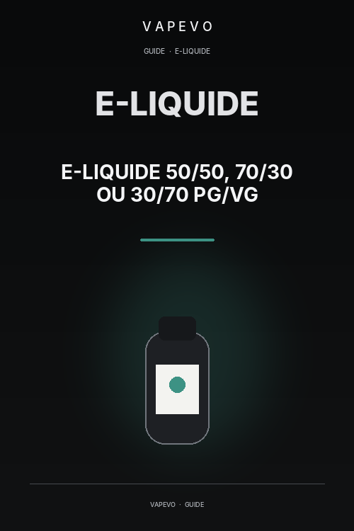 E-liquide 50/50, 70/30 ou 30/70 PG/VG : quelles différences ? - VAPEVO