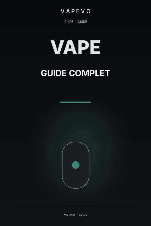 Guide complet : bien débuter la vape en toute confiance - VAPEVO