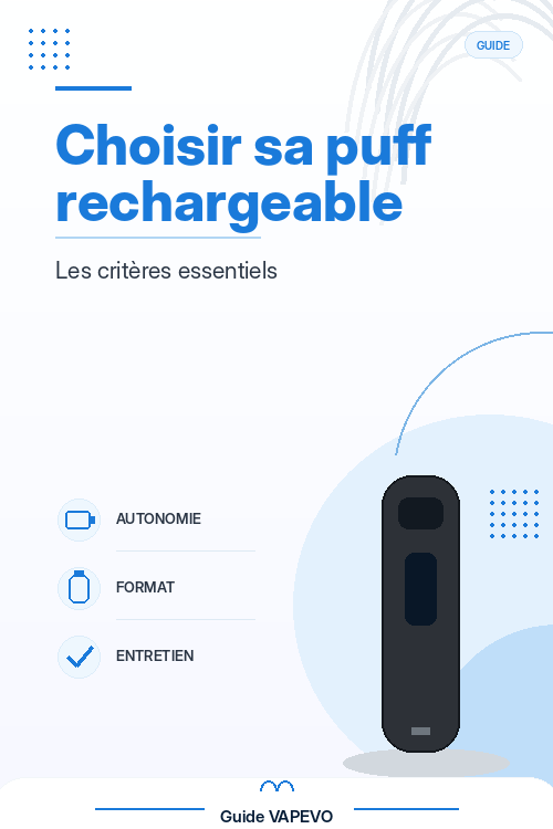 Choisir Votre Puff Rechargeable Idéal : Guide Complet