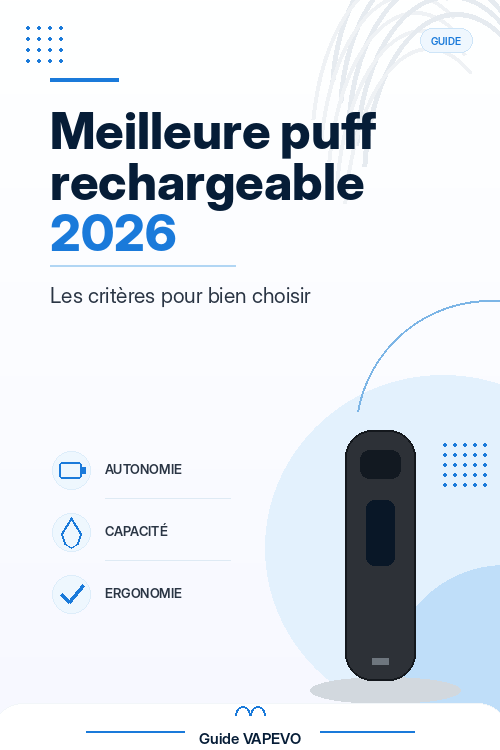 Meilleure puff rechargeable 2026 : comment choisir ?