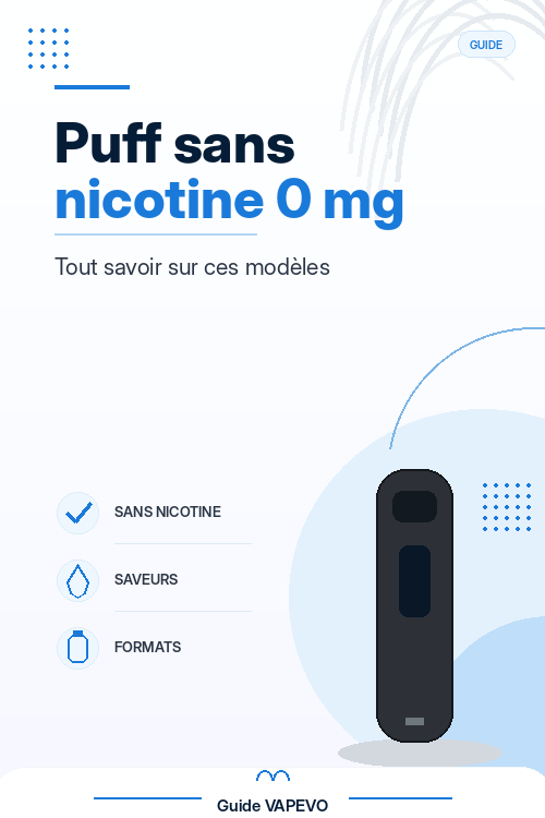 Puff sans nicotine : tout savoir sur les modèles 0 mg